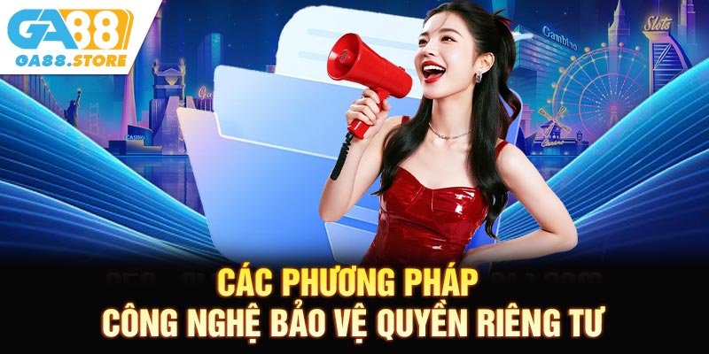 Các phương pháp công nghệ bảo vệ quyền riêng tư người chơi