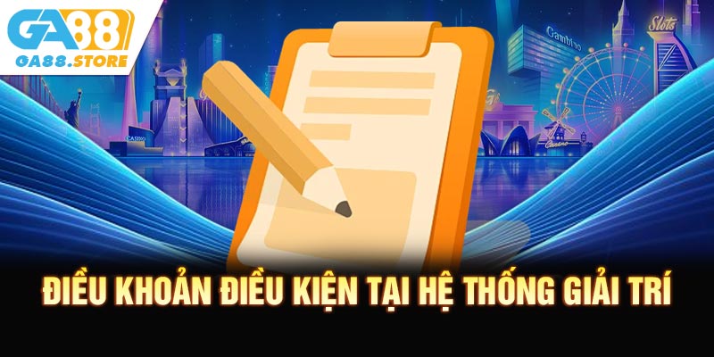 Điều khoản điều kiện tại hệ thống giải trí uy tín