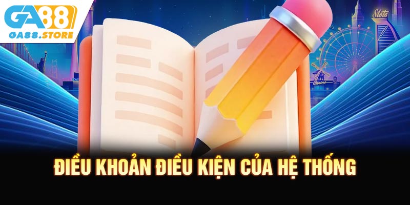 Phạm vi và mục tiêu của điều khoản điều kiện của hệ thống
