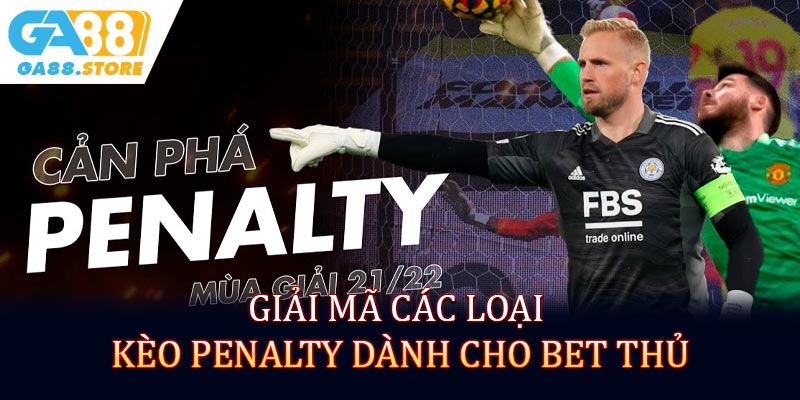 Giải mã các loại kèo Penalty dành cho bet thủ