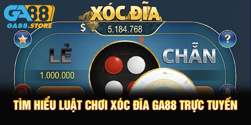 Tìm hiểu luật chơi xóc đĩa GA88 trực tuyến
