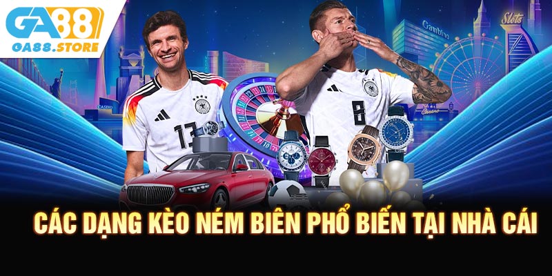Các dạng kèo ném biên phổ biến tại nhà cái
