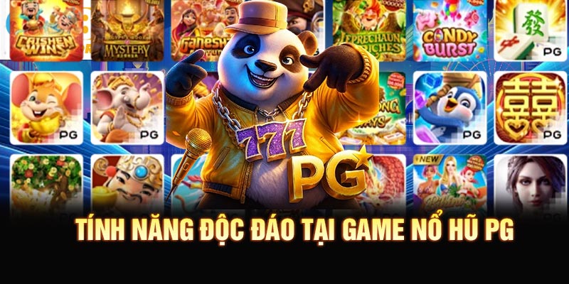 Khám phá hàng loạt tính năng độc đáo tại game nổ hũ PG